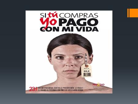 23 de septiembre Día Internacional contar la Prostitución, el Tráfico de personas y la trata con fines de explotación sexual  Campaña promovida por el.