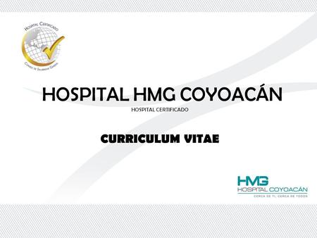 HOSPITAL HMG COYOACÁN HOSPITAL CERTIFICADO CURRICULUM VITAE.
