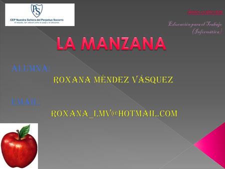 doméstico (Malus domestica), híbridos  La manzana es una fruta pomácea comestible obtenida del manzano doméstico (Malus domestica), otros manzanos (especies.