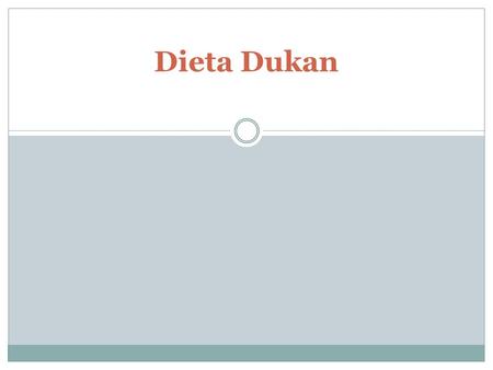 Dieta Dukan. Fase de ataque Fase de Crucero Fase de Consolidación Fase de Estabilización.
