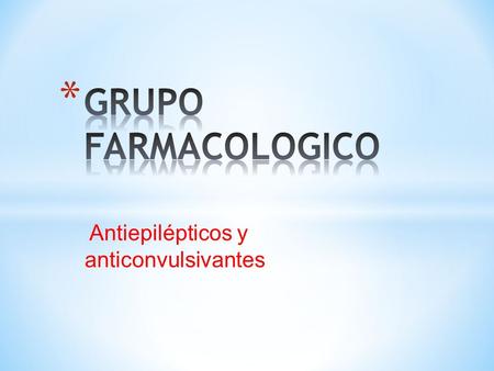 Antiepilépticos y anticonvulsivantes