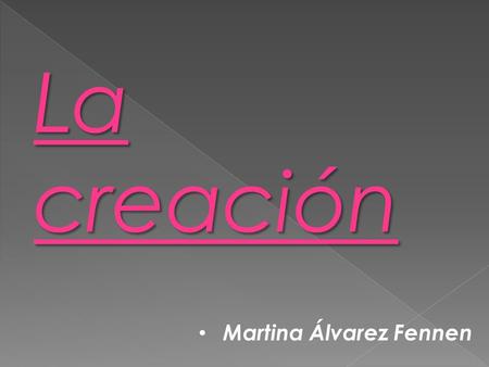 La creación Martina Álvarez Fennen.