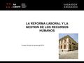 LA REFORMA LABORAL Y LA GESTION DE LOS RECURSOS HUMANOS Oviedo, 30 de Noviembre de 2010.