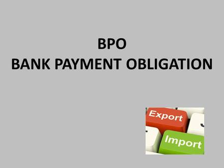 BPO BANK PAYMENT OBLIGATION