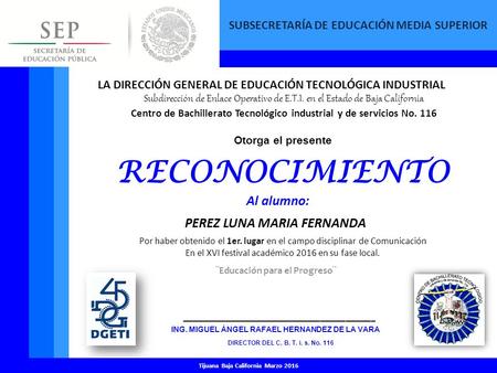SUBSECRETARÍA DE EDUCACIÓN MEDIA SUPERIOR Tijuana Baja California Marzo 2016 LA DIRECCIÓN GENERAL DE EDUCACIÓN TECNOLÓGICA INDUSTRIAL Subdirección de Enlace.