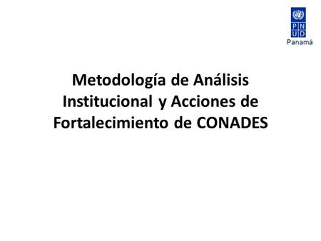 Panamá Metodología de Análisis Institucional y Acciones de Fortalecimiento de CONADES.