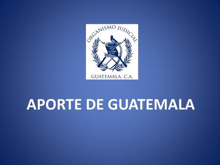 APORTE DE GUATEMALA. PREGUNTA GENERAL NO. 5 5. Sustracción internacional de niños/as.