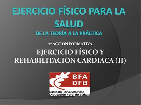 Ejercicio físico PARA LA SALUD de la teoría a la práctica