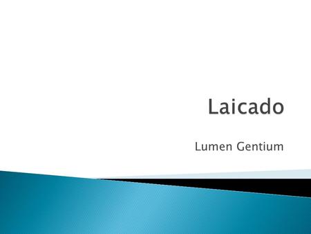 Lumen Gentium.  El santo Concilio, una vez que ha declarado las funciones de la Jerarquía, vuelve gozoso su atención al estado de aquellos fieles cristianos.