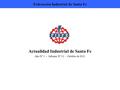 Actualidad Industrial de Santa Fe Año N° 3 - Informe Nº 13 - Octubre de 2011 Federación Industrial de Santa Fe.