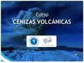 Curso CENIZAS VOLCÁNICAS www.wmo-sat.info/vlab Clase 1: parte II Lic. Camila Farias SMN- Argentina Conociendo los volcanes.