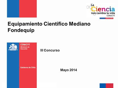 Equipamiento Científico Mediano Fondequip Mayo 2014 III Concurso.