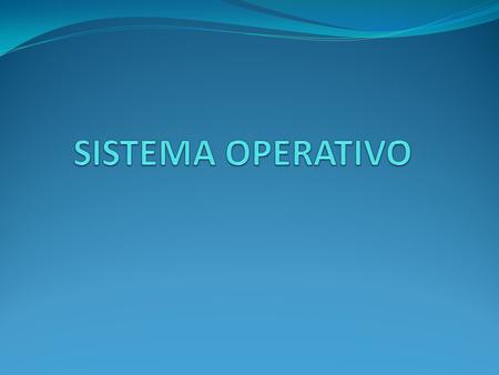 Tipos de Sistemas Operativos Componentes de un Sistema Operativo El sistema operativo es el encargado de que los componentes y periféricos de un sistema.