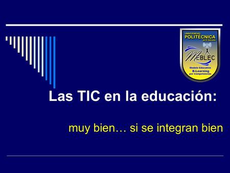 Las TIC en la educación: muy bien… si se integran bien.