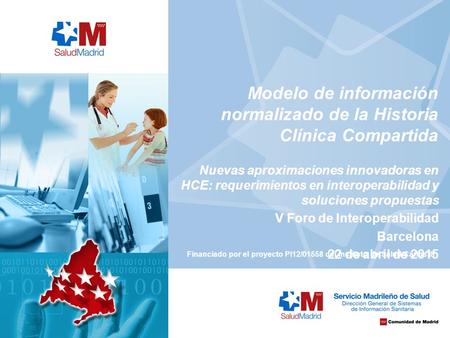 Modelo de información normalizado de la Historia Clínica Compartida Nuevas aproximaciones innovadoras en HCE: requerimientos en interoperabilidad y soluciones.