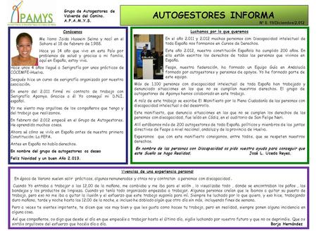 AUTOGESTORES INFORMA Nº 8. 19/Diciembre/2.012 Grupo de Autogestores de Valverde del Camino. A.P.A.M.Y.S. Conócenos Me llamo Jaida Hussein Selma y nací.