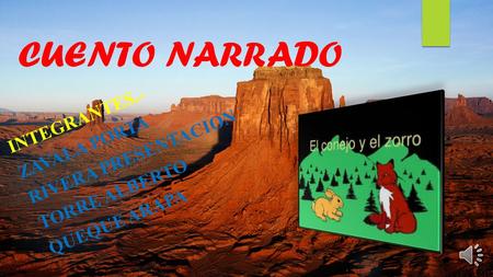 CUENTO NARRADO I N T E G R A N T E S. - Z A V A L A P O R T A R I V E R A P R E S E N T A C I O N T O R R E A L B E R T O Q U E Q U E A R A P A.