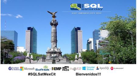 Bienvenidos!!!#SQLSatMexCit y. Ing. Mario Rodriguez MCP | MCSD | MCDBA | MCTS SISDESA :: Sistemas y desarrollo de Apps Armando una solución de Business.