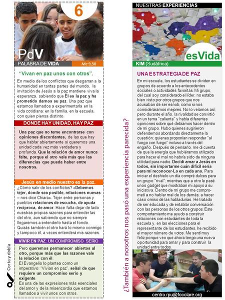 NUESTRAS EXPERIENCIAS PALABRA DE VIDA “Vivan en paz unos con otros”. DONDE HAY UNIDAD, HAY PAZ Jesús en medio nuestro es la paz. VIVIR EN PAZ: UN COMPROMISO.