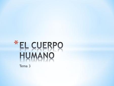 EL CUERPO HUMANO Tema 3.