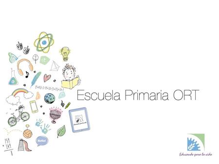 ORT Argentina La Escuela de Hilel Programa de Capacitación Inclusión de TICs y TACs en la planificación de clases.