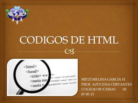 MITZI MELINA GARCIA H. PROF. AZUCENA CERVANTES COLEGIO BUCERIAS 1B 07-05-15.