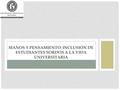 MANOS Y PENSAMIENTO: INCLUSIÓN DE ESTUDIANTES SORDOS A LA VIDA UNIVERSITARIA.