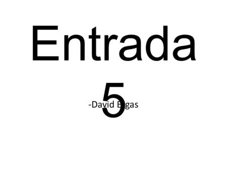 Entrada 5 -David Ergas.