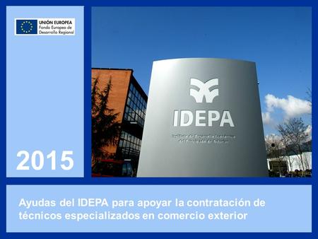 2015 Ayudas del IDEPA para apoyar la contratación de técnicos especializados en comercio exterior.