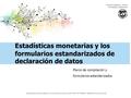 Reproductions of this material, or any parts of it, should refer to the IMF Statistics Department as the source. Financial Institutions Division IMF Statistics.