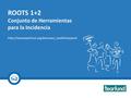 ROOTS 1+2 Advocacy Toolkit  ROOTS 1+2 Conjunto de Herramientas para la Incidencia