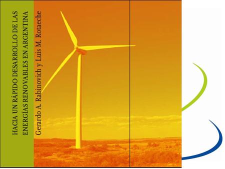 RAPIDO DESARROLLO DE ERNC EN ARGENTINA Propuestas para el Debate Amplio Consenso Político para Desarrollar ERNC Ley 26190 (2006) – Proponía 8% energía.