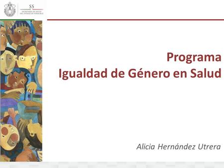 Programa Igualdad de Género en Salud Alicia Hernández Utrera.