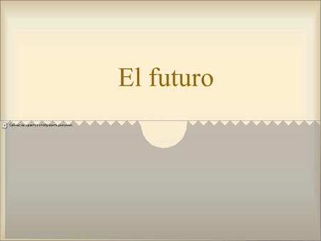 El futuro You can express the future tense in Spanish in three ways. One way is using the present tense with a time expression. El tren sale a las dos.