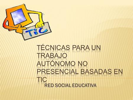 RED SOCIAL EDUCATIVA. 1.¿QUÉ ES? 2. CARACTERÍSTICAS 3. VENTAJAS 4. EJEMPLO RED SOCIAL EDUCATIVA.