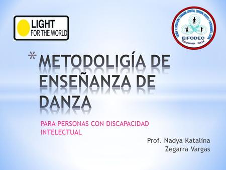PARA PERSONAS CON DISCAPACIDAD INTELECTUAL Prof. Nadya Katalina Zegarra Vargas.