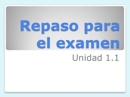 Repaso para el examen Unidad 1.1. “gusta” verb A Julia le gusta.