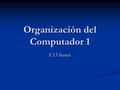 Organización del Computador 1 C13 buses. Buses Interconexiones en un computador.