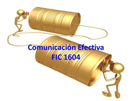 Comunicación Efectiva FIC 1604 COMUNICACIÓN ANALÓGICA.