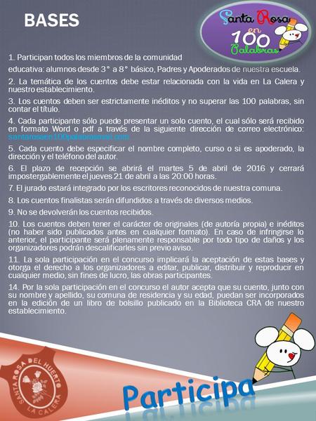 BASES 1. Participan todos los miembros de la comunidad educativa: alumnos desde 3° a 8° básico, Padres y Apoderados de nuestra escuela. 2. La temática.