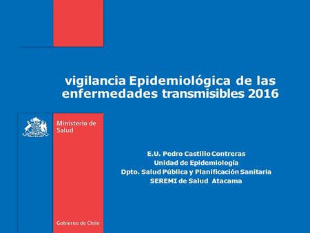 vigilancia Epidemiológica de las enfermedades transmisibles 2016