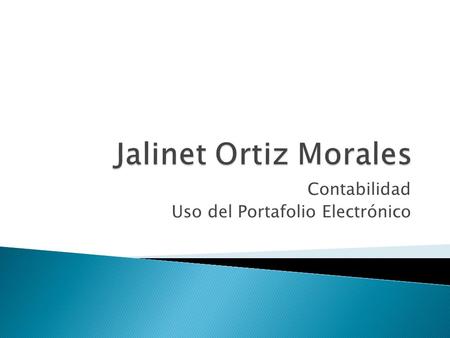 Contabilidad Uso del Portafolio Electrónico.  Demostrar los usos adecuados para el portafolio electrónico profesional.