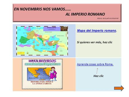 EN NOVEMBRIS NOS VAMOS…… AL IMPERIO ROMANO Música de la película Gladiatdr Mapa del Imperio romanoMapa del Imperio romano. Si quieres ver más, haz clic.