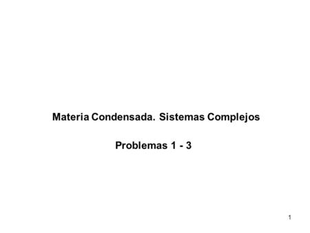Materia Condensada. Sistemas Complejos