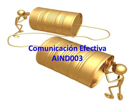 Comunicación Efectiva AIND003