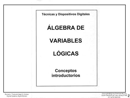 Ronald J. Tocci and Neal S. Widmer Digital Systems, Eighth Edition Copyright ©2001 by Prentice-Hall, Inc. Upper Saddle River, New Jersey 07458 All rights.