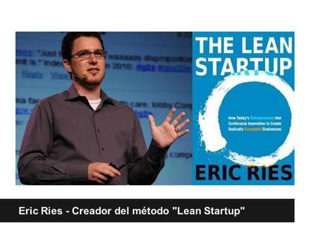 Eric Ries - Creador del método Lean Startup