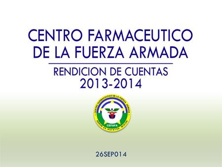 26SEP014. GUÌA DE PRESENTACION  ¿QUÉ ES EL CEFAFA?  GESTIÓN FINANCIERA.  DONACIONES AL COSAM.  LOGROS DEL CEFAFA.  DATOS ESTADISTICOS/ OFICINA DE.