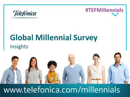 Razón social 00.00.2015 Global Millennial Survey 05.04.2016 Insights #TEFMillennials.