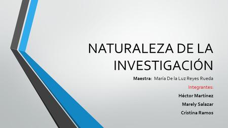 NATURALEZA DE LA INVESTIGACIÓN